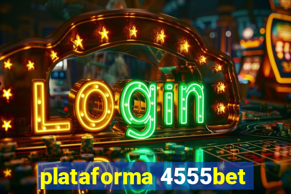 plataforma 4555bet